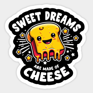 Sweet Dreams Are Made Of Cheese Funny Foodie Design Sticker